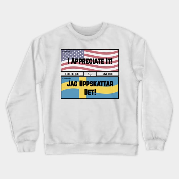 I Appreciate It Crewneck Sweatshirt by JFE Designs